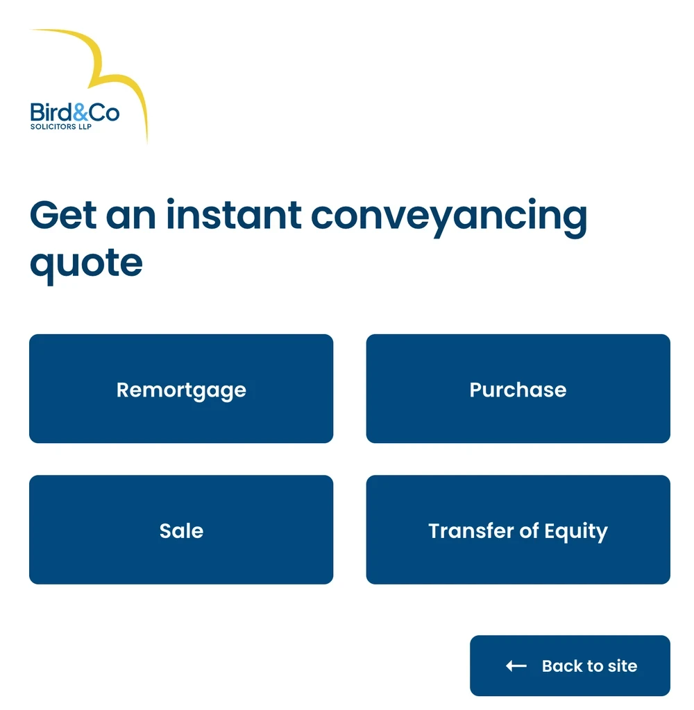 Instant conveyancing quote screen on the Bird and Co website, with four large buttons for Remortgage, Purchase, Sale and Transfer of Equity and a Back to site button